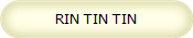 RIN TIN TIN